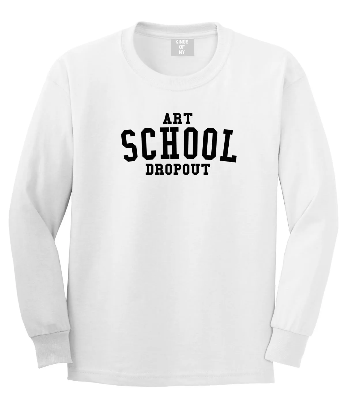 Art School Dropout College Fashion High Long Sleeve T-Shirt