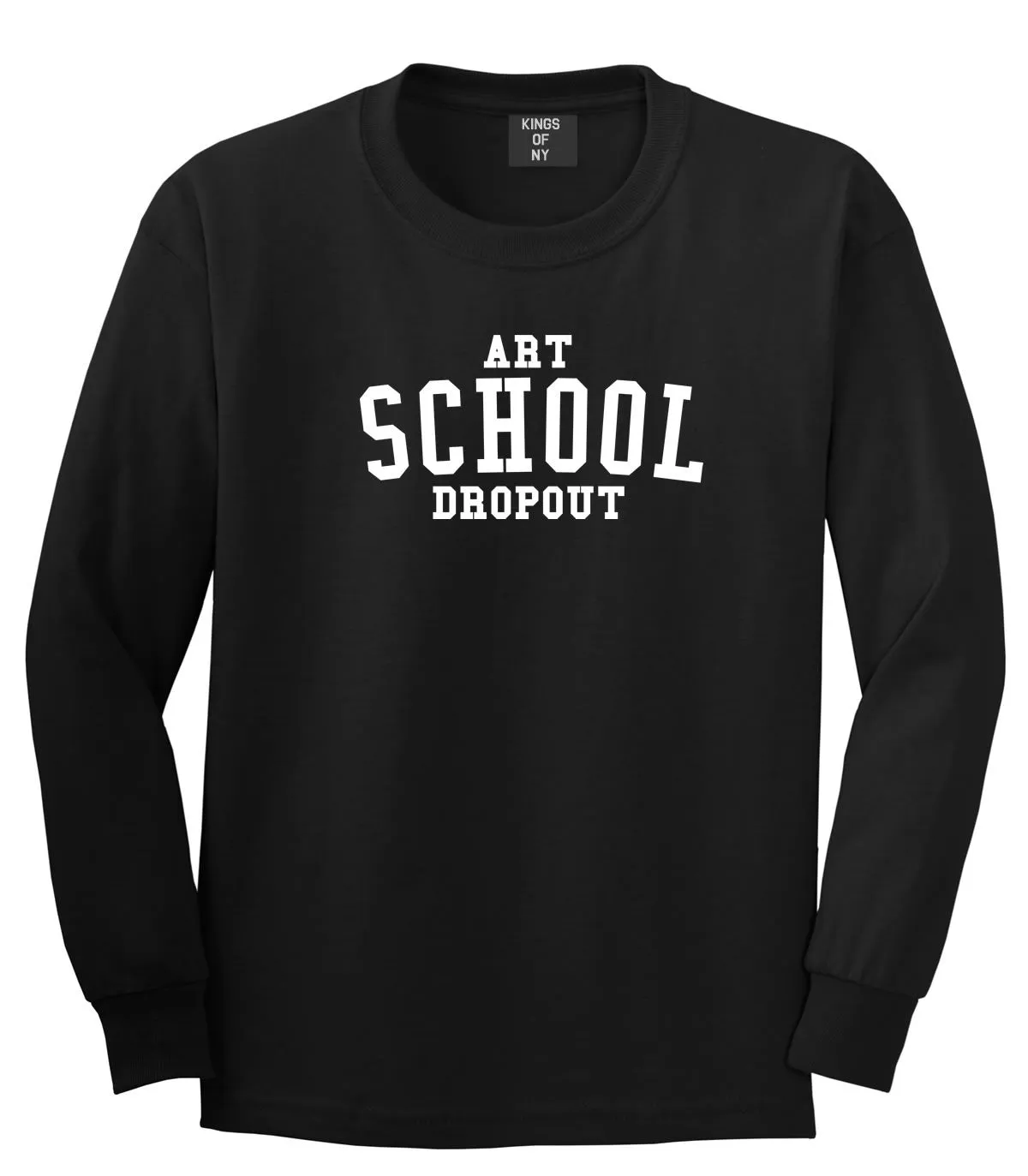 Art School Dropout College Fashion High Long Sleeve T-Shirt