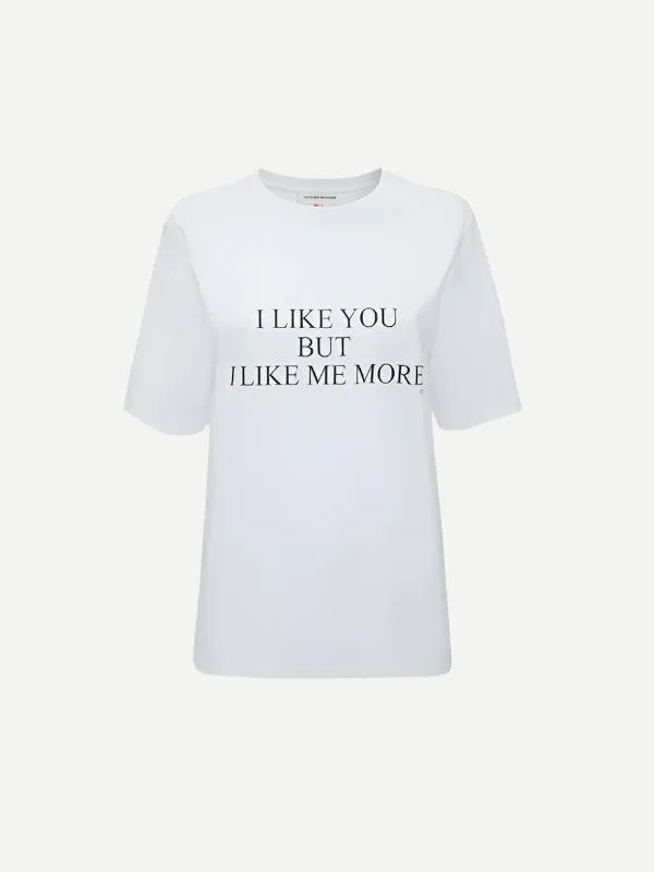 I Like You But I Like Me More Slogan Tee in White