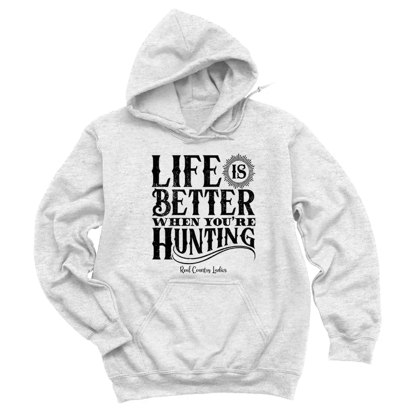 Life Is Better When You're Hunting Black Print Hoodies & Long Sleeves