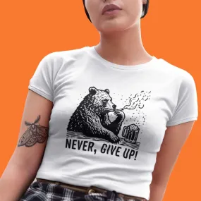 Never Give Up Bear T-Shirt