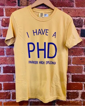 Parker High School "I Have a PHD" T Shirt