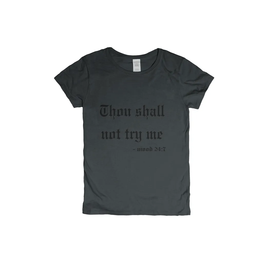 Thou Shall Not Try Me T-Shirt