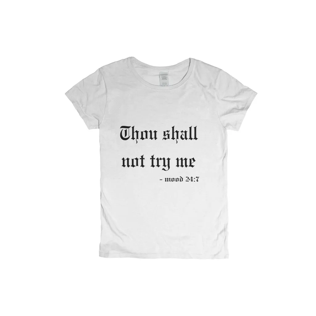 Thou Shall Not Try Me T-Shirt