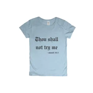 Thou Shall Not Try Me T-Shirt