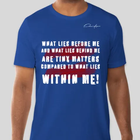 What Lies Within You Motivational T-Shirt